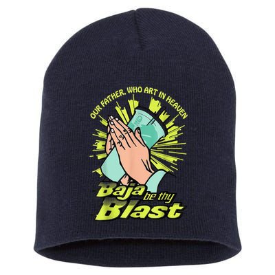 Our Father Who Art In Heaven Baja Be Thy Blast Short Acrylic Beanie