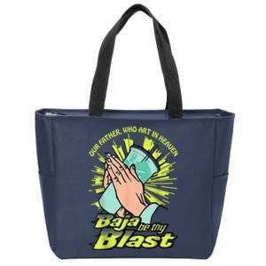 Our Father Who Art In Heaven Baja Be Thy Blast Zip Tote Bag