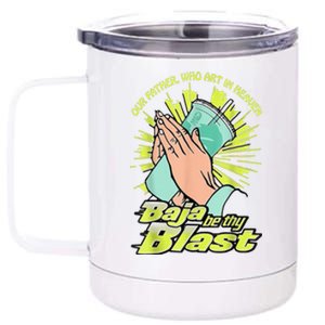 Our Father Who Art In Heaven Baja Be Thy Blast 12 oz Stainless Steel Tumbler Cup