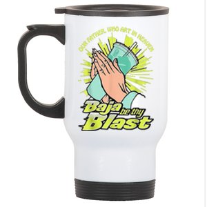 Our Father Who Art In Heaven Baja Be Thy Blast Stainless Steel Travel Mug