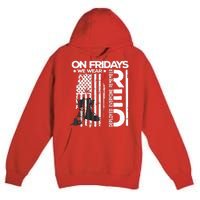 On Friday We Wear Red Veteran Red Friday US Flag Premium Pullover Hoodie