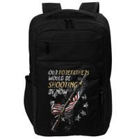 Our Forefathers Would Be Shooting By Now Impact Tech Backpack