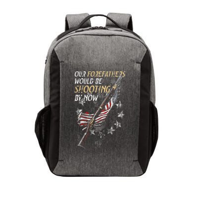 Our Forefathers Would Be Shooting By Now Vector Backpack