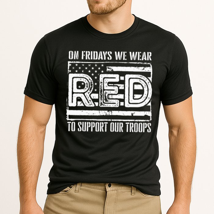 On Fridays We Wear Red To Support Our Troops Red Friday Performance Shirt