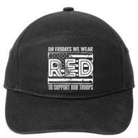 On Fridays We Wear Red To Support Our Troops Red Friday 7-Panel Snapback Hat