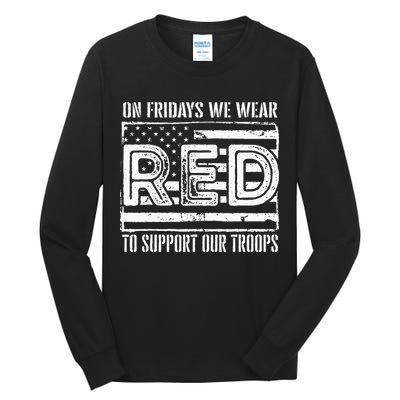 On Fridays We Wear Red To Support Our Troops Red Friday Tall Long Sleeve T-Shirt