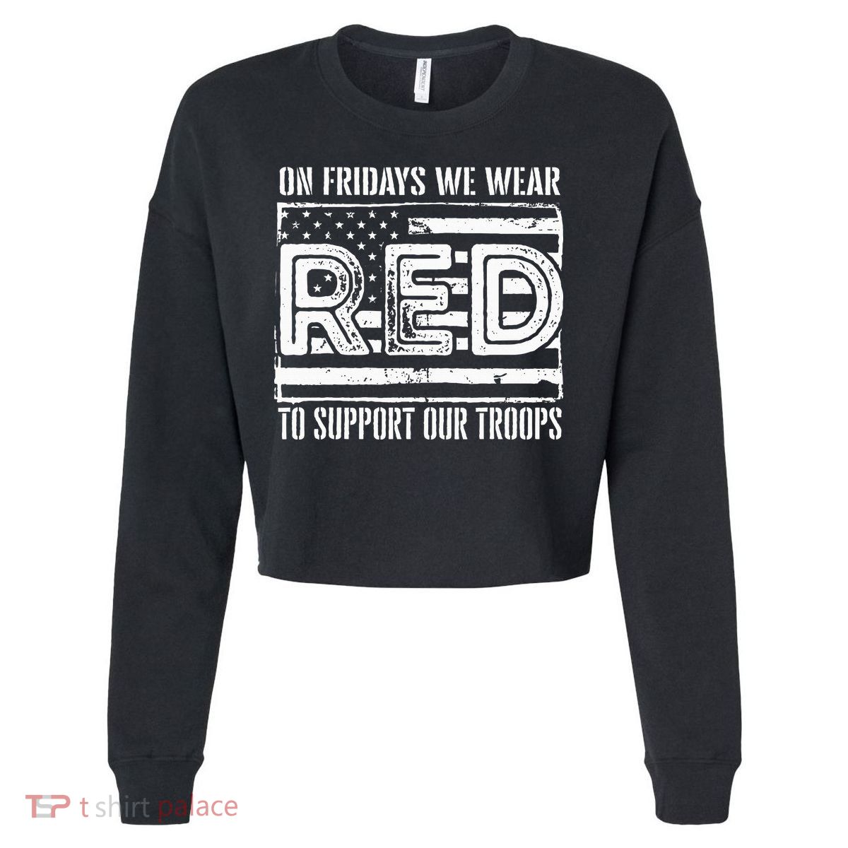 On Fridays We Wear Red To Support Our Troops Red Friday Cropped Pullover Crew