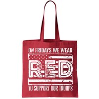 On Fridays We Wear Red To Support Our Troops Red Friday Bag
