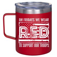 On Fridays We Wear Red To Support Our Troops Red Friday 12oz Stainless Steel Coffee Mug