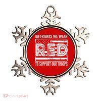 On Fridays We Wear Red To Support Our Troops Red Friday Metallic Star Ornament
