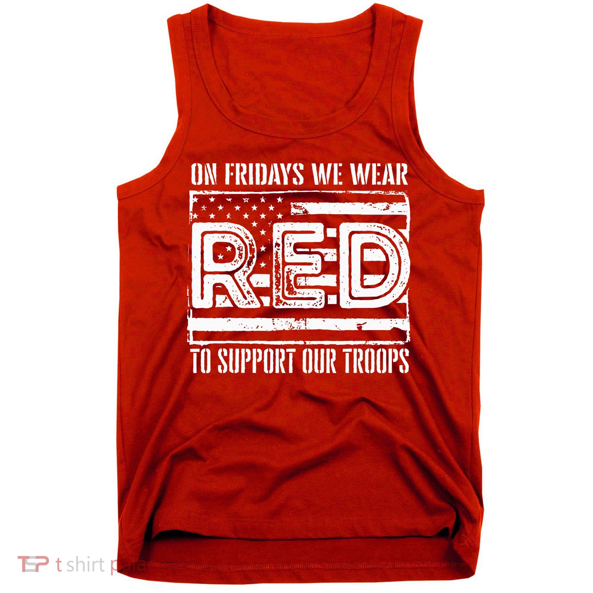 On Fridays We Wear Red To Support Our Troops Red Friday Tank Top