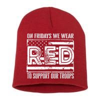 On Fridays We Wear Red To Support Our Troops Red Friday Short Acrylic Beanie