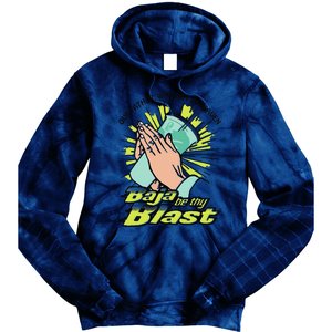 Our Father Who Art In Heaven Baja Be Thy Blast Funny Gift Tie Dye Hoodie