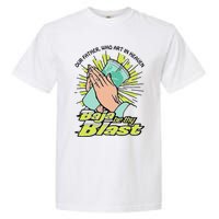 Our Father Who Art In Heaven Baja Be Thy Blast Funny Gift Garment-Dyed Heavyweight T-Shirt