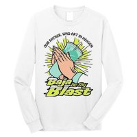 Our Father Who Art In Heaven Baja Be Thy Blast Funny Gift Long Sleeve Shirt