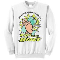 Our Father Who Art In Heaven Baja Be Thy Blast Funny Gift Sweatshirt