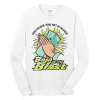 Our Father Who Art In Heaven Baja Be Thy Blast Funny Gift Tall Long Sleeve T-Shirt