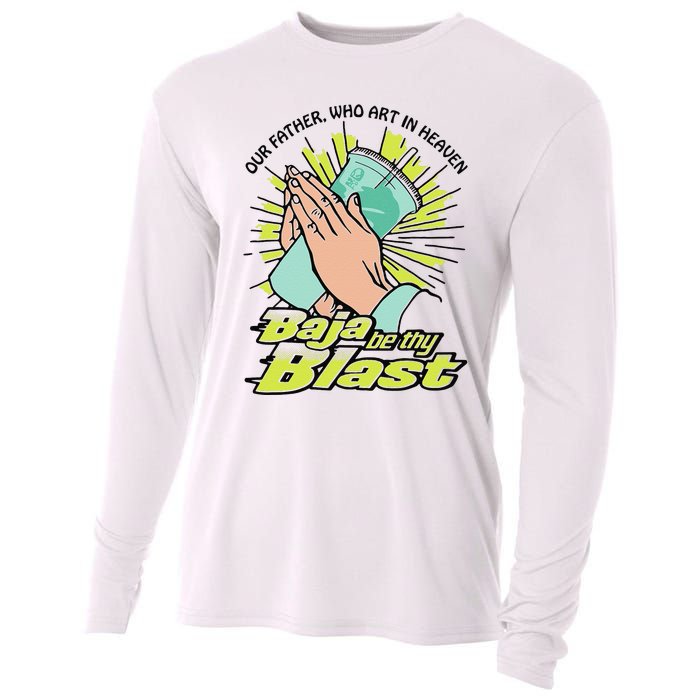 Our Father Who Art In Heaven Baja Be Thy Blast Funny Gift Cooling Performance Long Sleeve Crew