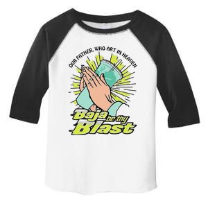 Our Father Who Art In Heaven Baja Be Thy Blast Funny Gift Toddler Fine Jersey T-Shirt