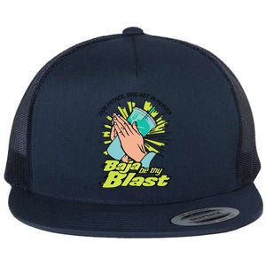 Our Father Who Art In Heaven Baja Be Thy Blast Funny Flat Bill Trucker Hat