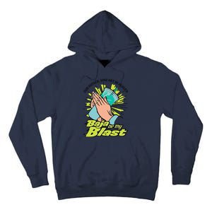 Our Father Who Art In Heaven Baja Be Thy Blast Funny Tall Hoodie