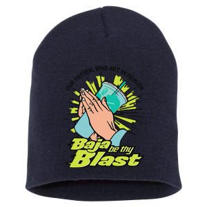 Our Father Who Art In Heaven Baja Be Thy Blast Funny Short Acrylic Beanie