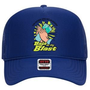 Our Father Who Art In Heaven Baja Be Thy Blast Funny High Crown Mesh Back Trucker Hat