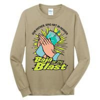 Our Father Who Art In Heaven Baja Be Thy Blast Funny Tall Long Sleeve T-Shirt