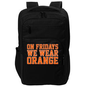 On Fridays We Wear Orange High School Football Team Pride Impact Tech Backpack