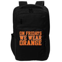 On Fridays We Wear Orange High School Football Team Pride Impact Tech Backpack