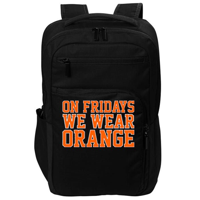 On Fridays We Wear Orange High School Football Team Pride Impact Tech Backpack