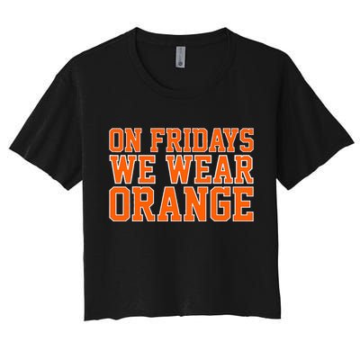 On Fridays We Wear Orange High School Football Team Pride Women's Crop Top Tee