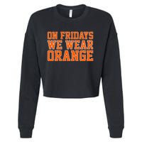 On Fridays We Wear Orange High School Football Team Pride Cropped Pullover Crew