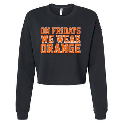 On Fridays We Wear Orange High School Football Team Pride Cropped Pullover Crew