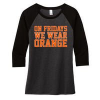 On Fridays We Wear Orange High School Football Team Pride Women's Tri-Blend 3/4-Sleeve Raglan Shirt