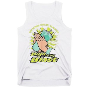 Our Father Who Art In Heaven Baja Be Thy Blast Tank Top