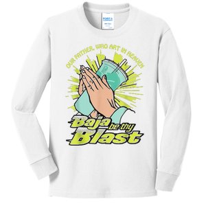 Our Father Who Art In Heaven Baja Be Thy Blast Kids Long Sleeve Shirt