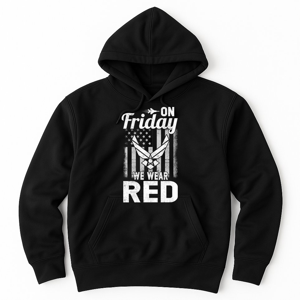 ON FRIDAY WE WEAR RED AIR FORCE AMERICAN FLAG Hoodie