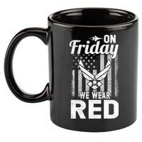 ON FRIDAY WE WEAR RED AIR FORCE AMERICAN FLAG 11oz C Handle Ceramic Mug