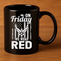ON FRIDAY WE WEAR RED AIR FORCE AMERICAN FLAG 11oz C Handle Ceramic Mug