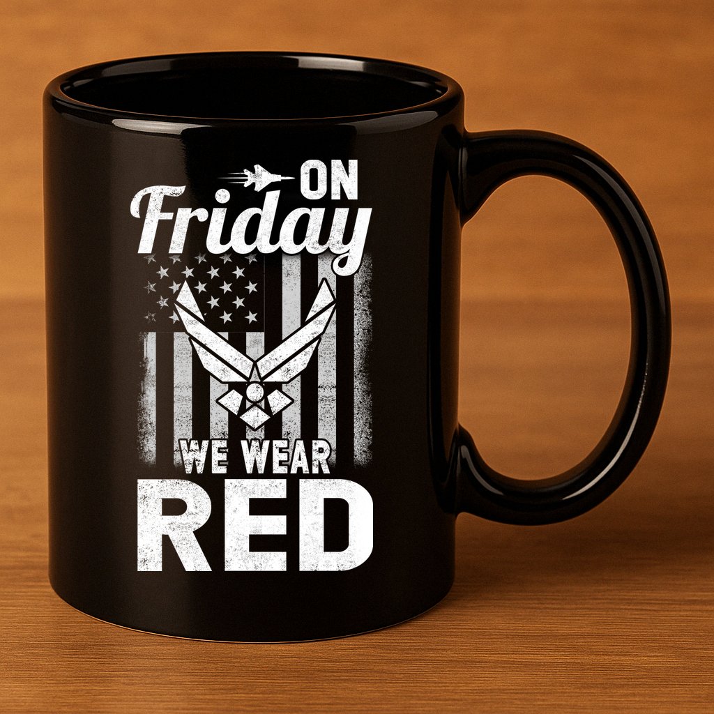 ON FRIDAY WE WEAR RED AIR FORCE AMERICAN FLAG 11oz C Handle Ceramic Mug