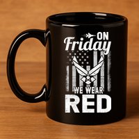 ON FRIDAY WE WEAR RED AIR FORCE AMERICAN FLAG 11oz C Handle Ceramic Mug