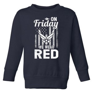 ON FRIDAY WE WEAR RED AIR FORCE AMERICAN FLAG Toddler Sweatshirt