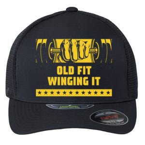 Old Fit Winging It Funny Workout Humor Gym Elderly Fitness Gift Flexfit Unipanel Trucker Cap