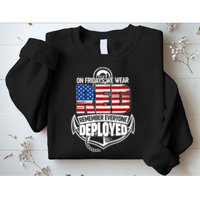 On Fridays We Wear RED Remember Everyone Deployed Sweatshirt