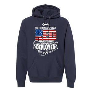 On Fridays We Wear RED Remember Everyone Deployed Premium Hoodie