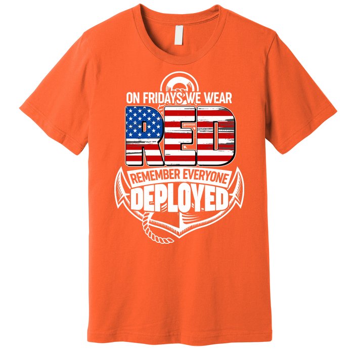 On Fridays We Wear RED Remember Everyone Deployed Premium T-Shirt