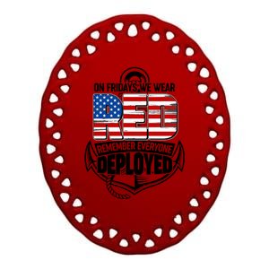 On Fridays We Wear RED Remember Everyone Deployed Ceramic Oval Ornament