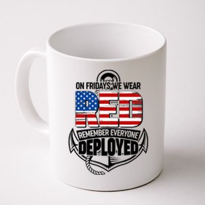 On Fridays We Wear RED Remember Everyone Deployed Coffee Mug