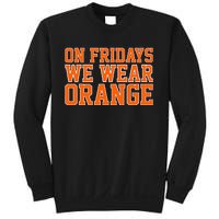 On Fridays We Wear Orange High School Football Team Pride Sweatshirt